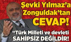 Şevki Yılmaz’a Zonguldak’tan cevap: “Türk milleti ve devleti sahipsiz değildir”