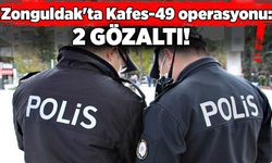 Zonguldak'ta Kafes-49 operasyonu: 2 gözaltı!
