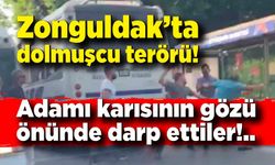 Zonguldak'ta dolmuşcu terörü! Karısının yanında darp ettiler