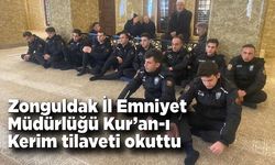 Zonguldak İl Emniyet Müdürlüğü Kur’an-ı Kerim tilaveti okuttu