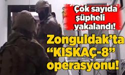Zonguldak’ta “KISKAÇ-8” operasyonu! Çok sayıda şüpheli yakalandı!