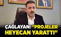 Mustafa Çağlayan: "Projeler heyecan yarattı"