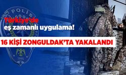 Türkiye’de eş zamanlı uygulama! 16 kişi Zonguldak’ta yakalandı