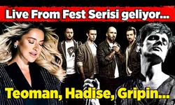 Live From Fest Serisi geliyor… Teoman, Hadise, Gripin…