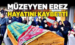 Müzeyyen Erez hayatını kaybetti