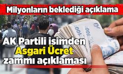 AK Partili isimden Asgari Ücret zammı açıklaması: Zammı geliyor?