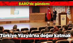 BARÜ’de gündem: Türkiye Yüzyılı’na değer katmak