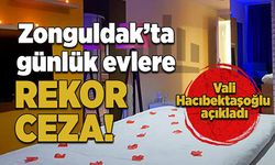 Zonguldak’ta günlük evlere rekor ceza!