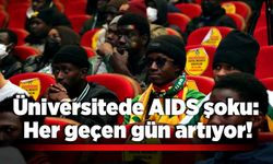 Üniversitede AIDS şoku: Her geçen gün artıyor!