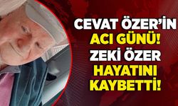 Cevat Özer’in acı günü! Zeki Özer hayatını kaybetti!