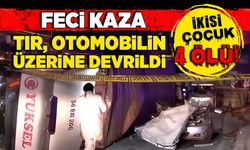 Bakırköy’de feci kaza: Tır otomobilin üzerine devrildi! İkisi çocuk 4 kişi hayatını kaybetti