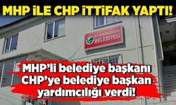 MHP ile CHP ittifak yaptı! MHP’li belediye başkanı CHP’ye belediye başkan yardımcılığı verdi!