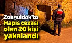 Zonguldak’ta hapis cezası ile aranan 20 şüpheli yakalandı