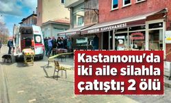 Kastamonu'da 2 aile silahla çatıştı; 2 ölü