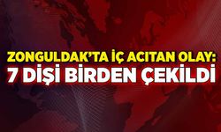 Zonguldak’ta iç acıtan olay: 7 dişi birden çekildi