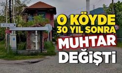 O köyde 30 yıl sonra muhtar değişti!