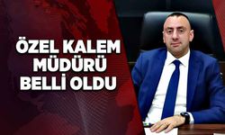 Özel kalem müdürü belli oldu