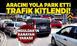 Aracını yol a park etti trafik kitlendi! Zonguldak’ın kanayan yarası!