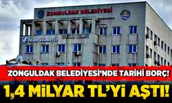 Zonguldak Belediyesi’nde tarihi borç! 1,4 milyar TL’yi aştı