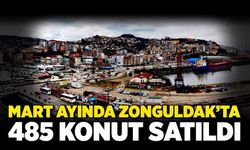 Mart ayında Zonguldak’ta 485 konut satıldı