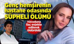 Genç hemşirenin hastane odasında şüpheli ölümü