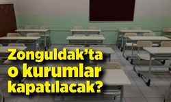 Zonguldak'ta o kurumlar kapatılacak