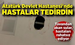 Atatürk Devlet Hastanesi'nde hastalar tedirgin! Tavan korkutuyor!