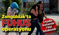 Zonguldak’ta fuhuş operasyonu: 2 kadın kurtarıldı!