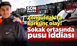 Zonguldak’ta korkunç olay: Sokak ortasında pusu iddiası