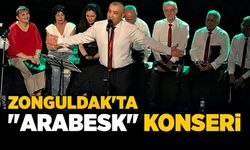 Zonguldak'ta " Arabesk" konseri