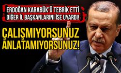 Erdoğan Karabük’ü tebrik ederek, diğer il başkanlarını uyardı: Çalışmıyorsunuz, anlatamıyorsunuz!