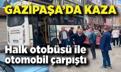Gazipaşa'da kaza! Halk otobüsü ile otomobil çarpıştı