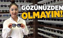 Gözünüzden olmayın!