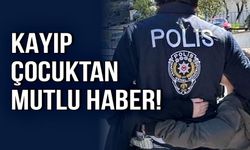 Kayıp çocuktan mutlu haber!