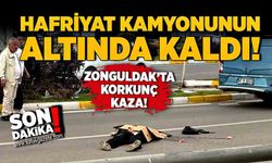 Zonguldak’ta feci kaza! Hafriyat kamyonunun altında kaldı!