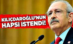 Kemal Kılıçdaroğlu’nun hapsi istendi!