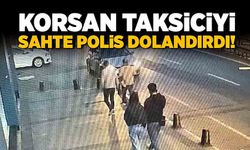 Korsan taksiciyi, sahte polis dolandırdı!