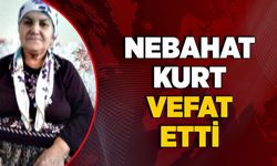 Nebahat Kurt vefat etti