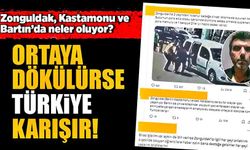 Zonguldak, Kastamonu ve Bartın’da neler oluyor? Ortaya bir dökülürse Türkiye karışır!
