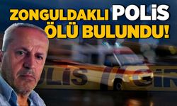 Zonguldaklı polis ölü bulundu!