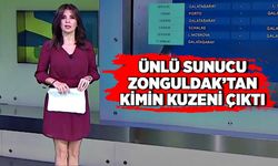 Ünlü sunucu Zonguldak’tan kimin kuzeni çıktı