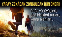Yapay zekâdan Zonguldak için öneri!  Doğa yürüyüşleri, dağ bisikleti turları, kamp alanları…