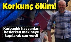 Feci ölüm! Yem kırma makinesine kapılarak hayatını kaybetti