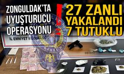 Zonguldak'ta uyuşturucu operasyonu! 27 zanlı yakalandı! 7 tutuklu...