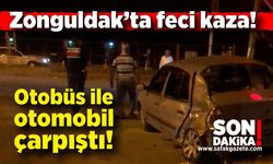 Zonguldak’ta feci kaza! Otobüs ile otomobil çarpıştı!
