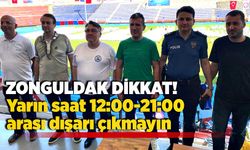Zonguldak yarın saat 12:00-21:00 arası dışarı çıkmasın!