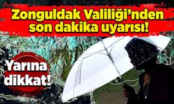 Zonguldak Valiliği’nden son dakika uyarısı: Yarına dikkat!