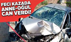 Feci kazada anne-oğul öldü!