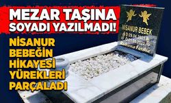 Mezar taşına soyadı yazılmadı! Nisanur bebeğin hikayesi yürekleri parçaladı