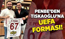 Penbe’den Tıskaoğlu’na UEFA Forması!